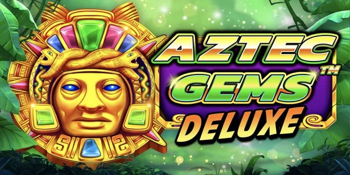 Panduan Lengkap Slot Aztec Gems Deluxe Supaya Jackpot